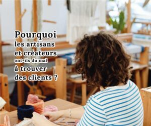 Pourquoi les artisans et créateurs ont-ils du mal à trouver des clients